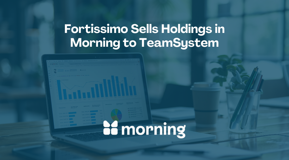 Fortissimo Capital sells Morning to TeamSystem